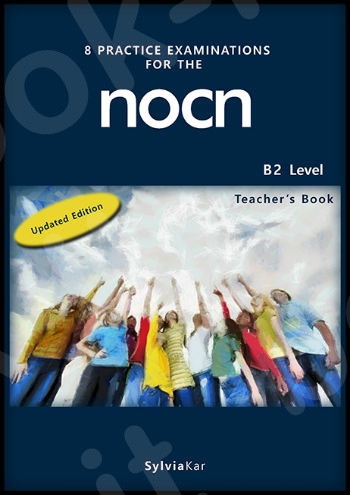 8 Practice Examinations for the NOCN (B2 Level) - Teacher’s Book (Sylvia Kar)