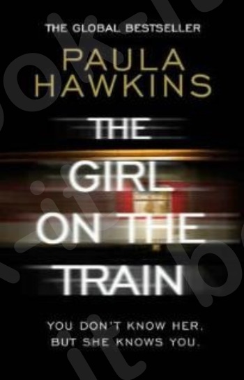 The Girl on the Train - Συγγραφέας: Paula Hawkins - (Αγγλική Έκδοση)