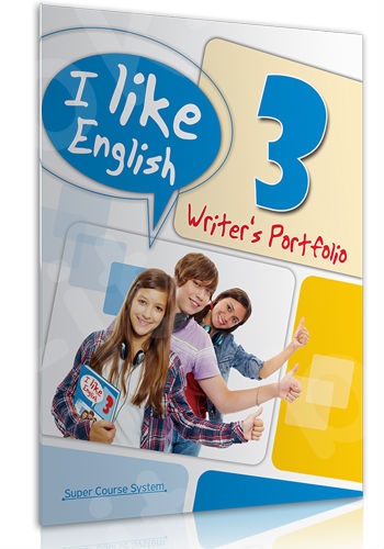 Super Course - I Like English 3 - Writer's Portofolio + 3 Extra writing tasks