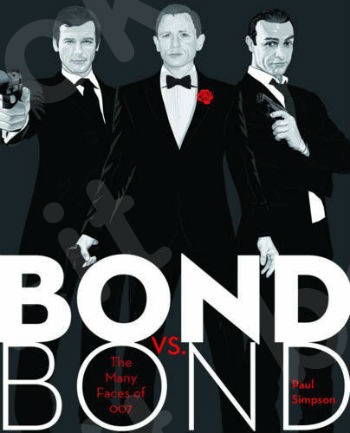 Bond vs. Bond: The Many Faces of 007 - Συγγραφέας: Paul Simpson - (Αγγλική Έκδοση)