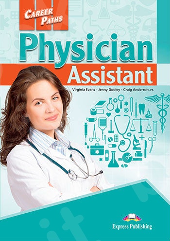 Career Paths: Physician Assistant - Student's Book(with Cross-Platform Application)(Μαθητη)