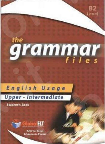 Grammar Files B2 - Level B2 - Student's Book (Βιβλίο Μαθητή)