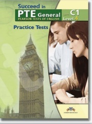 Succeed in PTE General Level 4 (C1) - 5 Practice Tests - Self Study Pack