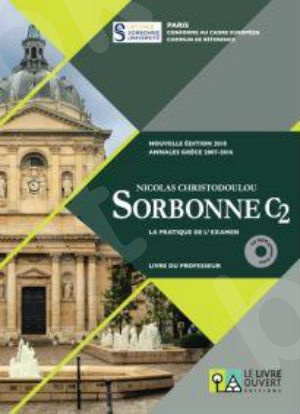 Sorbonne C2: La Pratique de lexamen nouv.édition 2018 - Professeur