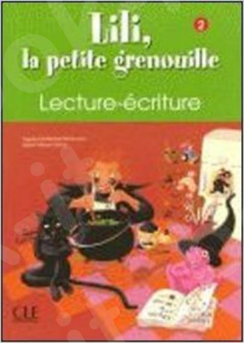 Lili, La Petite Grenouille Niveau 2 Cahier de Lecture-Ecriture (French Edition)
