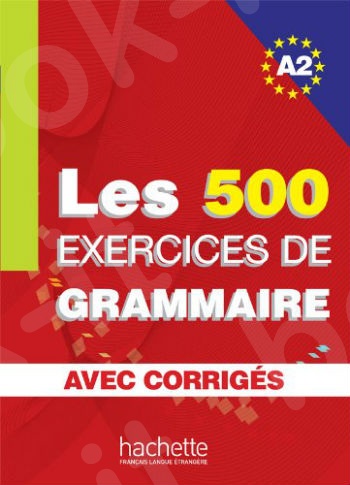 Les 500 Exercices Grammaire A2 Livre + Corriges Integres (French Edition)