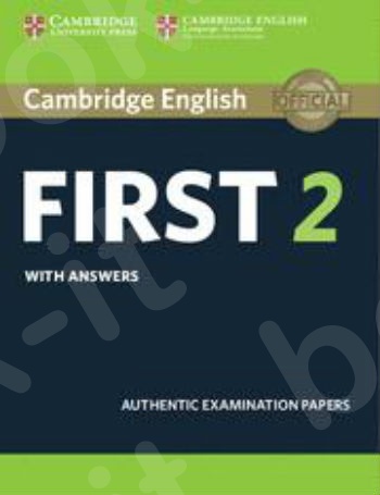 Cambridge - English First 2 - 2 Student's Book with answers: Authentic Examination Papers (FCE Practice Tests)