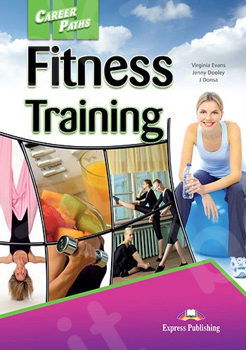 Career Paths: Fitness Training - Student's Book (with Cross-Platform Application)(Μαθητή)