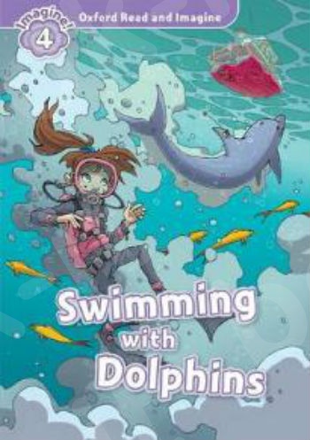 OXFORD READ & IMAGINE 4: SWIMMING WITH DOLPHINS