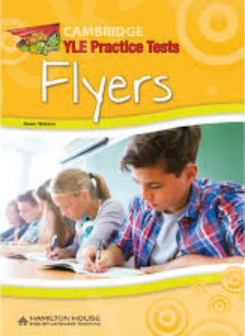 Cambridge YLE Practice Test Flyers - Student's Book(Βιβλίο Μαθητή) - Hamilton House