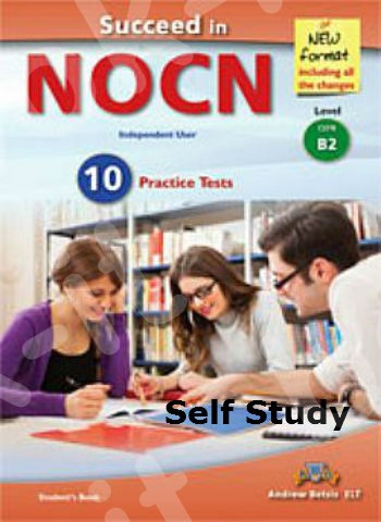 Succeed in NOCN - Independent User - 10 Practice Tests  - Level B2 - Self Study (+Student's book, +Glossary, +Mp3, +key)