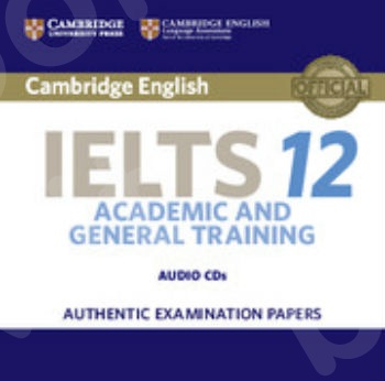 Cambridge IELTS 12 - Academic & General Training Audio CDs (2): Authentic Examination Papers (IELTS Practice Tests)