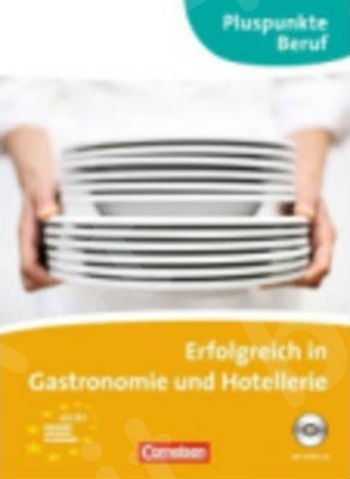 Erfolgreich in Gastronomie Und Hotellerie (A2 - B1) (+ CD)