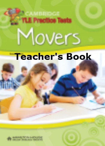 Cambridge YLE Practice Test Movers - Teacher's Book(Βιβλίο Καθηγητή) - Hamilton House - 2018
