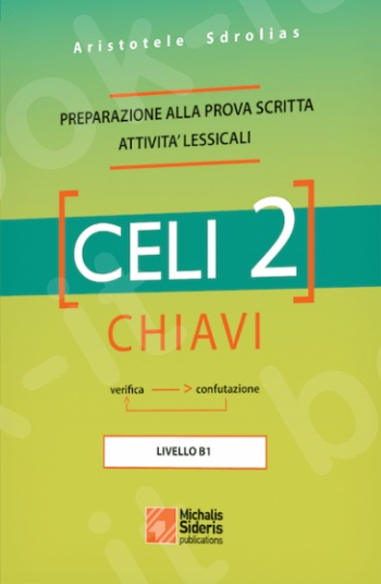 CELI 2 - CHIAVI: Preparazione alla Prova Scritta Attività Lessicali - Συγγραφέας:Aristotele Sdrolias - Εκδόσεις:Σιδέρης Μιχάλης