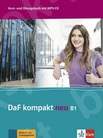 DaF kompakt B1 (neu) - Kurs-/Uebungsbuch mit 2 Audio CDs(Βιβλίο του μαθητή και ασκήσεων με MP3-CD)