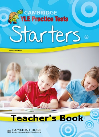 Cambridge YLE Practice Test Starters - Teacher's Book(Βιβλίο Καθηγητή) - Hamilton House