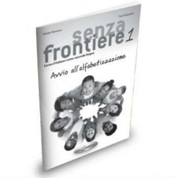Senza Frontiere 1 - Avvio all'alfabetizzazione Con CD audio