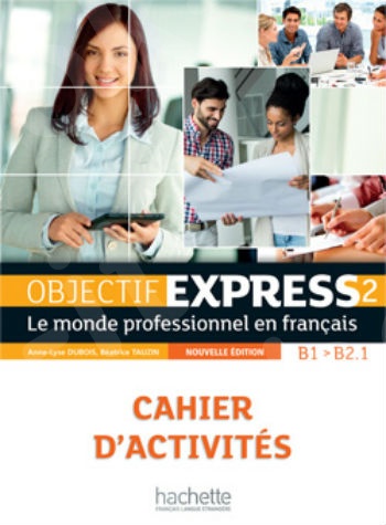 Objectif Express 2(B1-B2.1)- Cahier D'Exercices (Βιβλίο Ασκήσεων Μαθητή) N/E