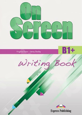 On Screen B1+ - Writing Book- Νέο !!!