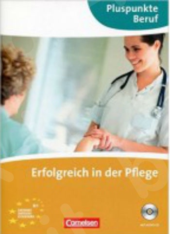 Erfolgreich in der Pflege - (Βιβλίο μαθητή και ασκήσεων με Audio-CD) - Cornelsen