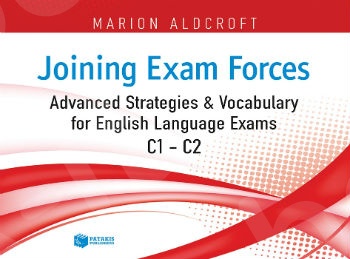 Joining Exam Forces: Advanced Strategies and Vocabulary for English Language Exams, C1-C2 - Συγγραφέας : Aldcroft Marion - Πατάκης