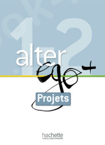 Alter Ego + 1 et 2 : Livret projets