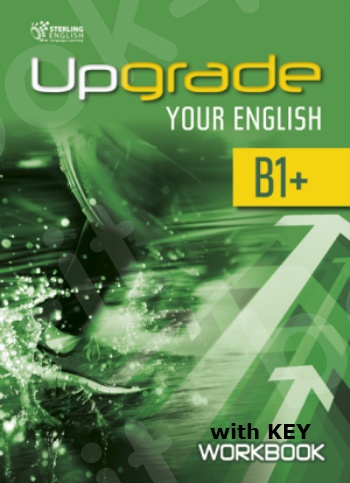 Upgrade Your English B1+ - Workbook with KEY(Βιβλίο Ασκήσεων)
