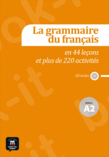 La grammaire française en 44 leçons et plus de 220 activités, Niveau A2 livre + CD(Βιβλίο Γραμματικής +CD)