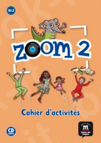 Zoom 2 - Cahier d'activités FLE + CD(Βιβλίο Ασκήσεων)