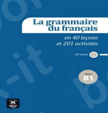 La grammaire française en 40 leçons et 201 activités, Niveau B1 livre + CD (Βιβλίο Γραμματικής +CD)