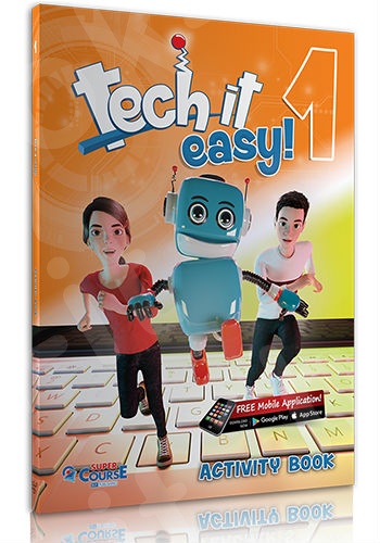 Super Course - Tech it easy 1 - Activity Book  (Μαθητή)