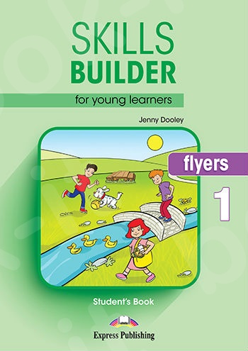 Skills Builder FLYERS 1 - Student's Book - (Βιβλίο Μαθητή) - Revised 2018
