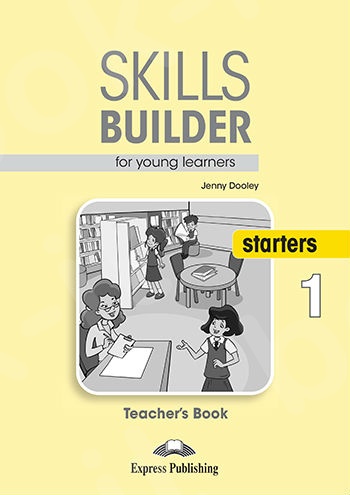 Skills Builder STARTERS 1 - Teacher's Book - (Βιβλίο Καθηγητή) - Revised 2018