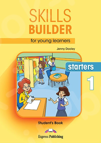 Skills Builder STARTERS 1 - Student's Book - (Βιβλίο Μαθητή) - Revised 2018
