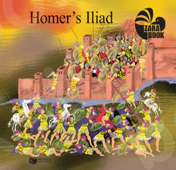 Τα επικά:Homer’s Iliad  - Συγγραφέας : Ζαραμπούκα Σοφία - Εκδόσεις Πατάκη