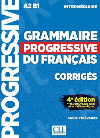 Grammaire progressive du français Intermédiaire (A2-B1)- Corrigés(+450exe) 4th Edition