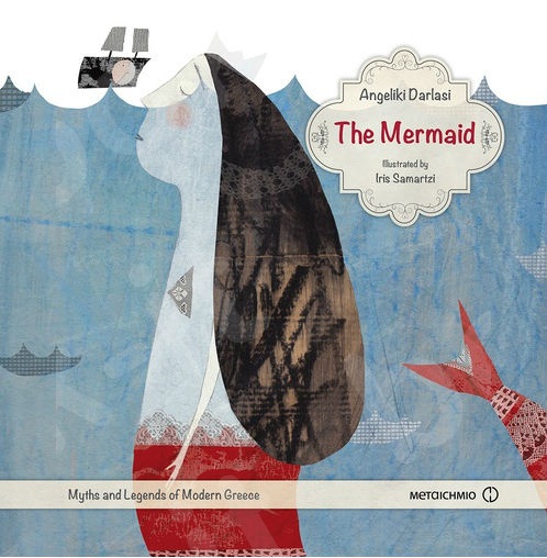 The Mermaid (Myths and Legends of Modern Greece) - Συγγραφέας: Angeliki Darlasi  - Εκδόσεις Μεταίχμιο
