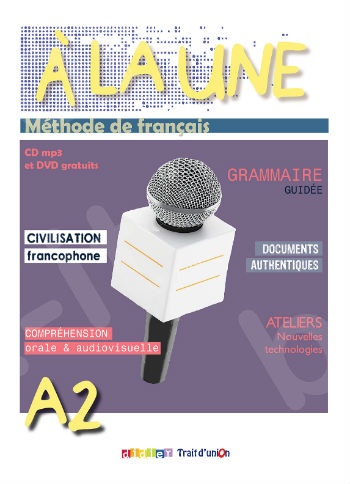 A La Une A2- Methode de Francais (Βιβλίο Μαθητή) + CD mp3 + DVD - Εκδότης : TRAIT D UNION