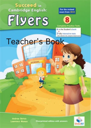 GLOBAL ELT - SUCCEED in Cambridge Flyers (2018 Format) - 8 Practice Tests - Teacher's Book (Βιβλίο Καθηγητή)