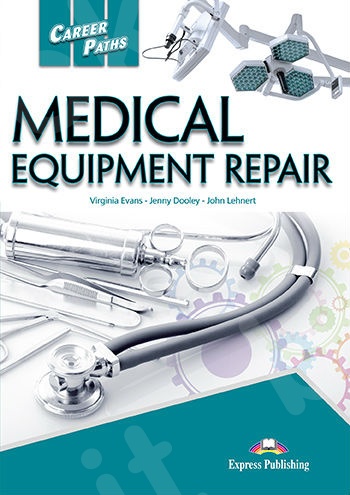 Career Paths: Medical Equipment Repair - Student's Book (with Digibooks App)(Μαθητή)