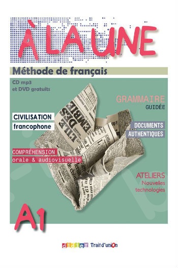 A La Une A1- Methode de Francais (Βιβλίο Μαθητή) + CD mp3 + DVD - Εκδότης : TRAIT D UNION