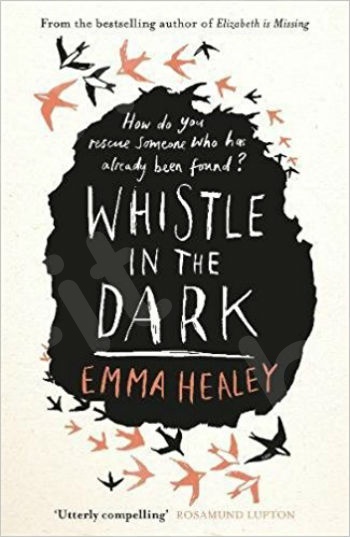 Whistle in the Dark - Συγγραφέας: Emma Healey (Αγγλική Έκδοση)