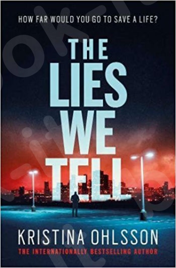 The Lies We Tell - Συγγραφέας: Ohlsson Kristina (Αγγλική Έκδοση)