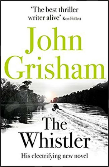 The Whistler: The Number One Bestseller - Συγγραφέας : John Grisham (Αγγλική Έκδοση)
