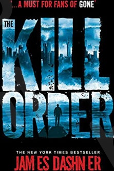 Maze Runner Prequel: The Kill Order (Maze Runner Series) - Συγγραφέας : James Dashner (Αγγλική Έκδοση)