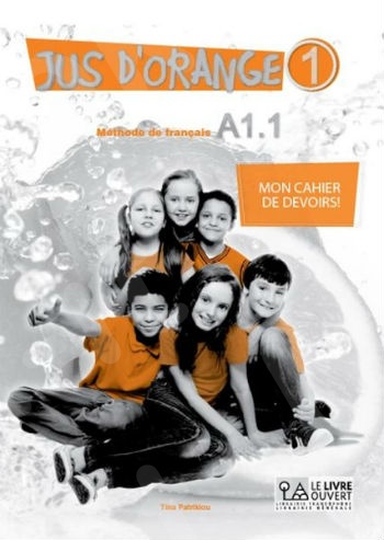 Jus d'Orange 1 - A1.1 -  Mon cahier de devoirs!