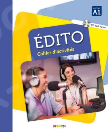 Edito (A1) - Cahier d'activités + CD audio (Βιβλίο Ασκήσεων Μαθητή με Audio CD)