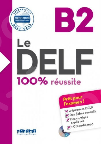 Le DELF 100% réussite B2 - Livre de l'élève(+CD) (Βιβλίο Μαθητή)