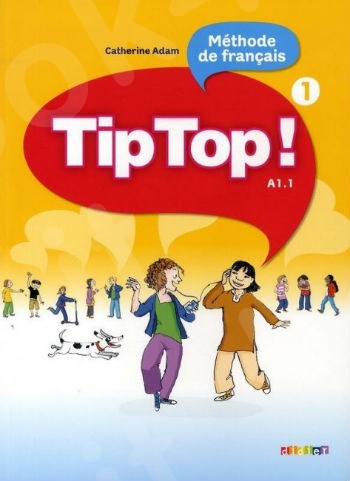 Tip top ! 1(A1.1) - Livre de L'Eleve (Βιβλίο Μαθητή)